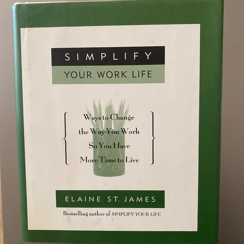 *2/$10. Book: Simplify Your Work Life by Elaine St. James